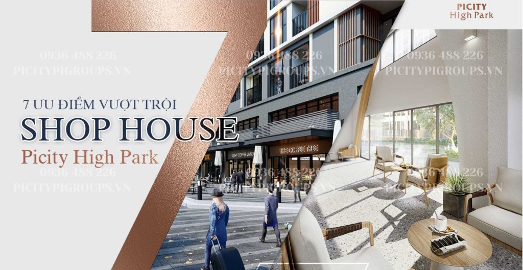 7 ưu điểm vượt trội của Shophouse Picity High Park