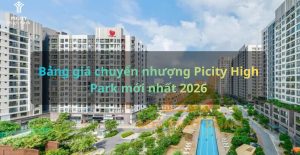 Bảng giá chuyển nhượng Picity High Park mới nhất 2026