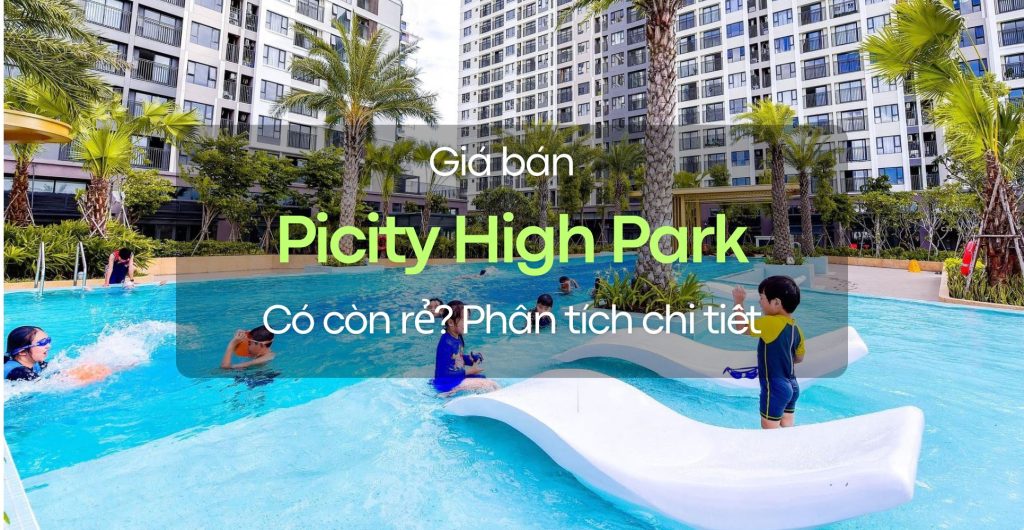 Giá bán Picity High Park năm 2026 có còn rẻ? Phân tích chi tiết