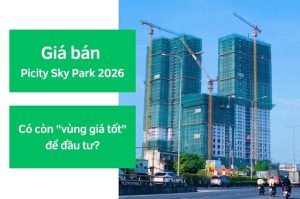 Giá bán Picity Sky Park 2026 – Có còn "vùng giá tốt" để đầu tư?