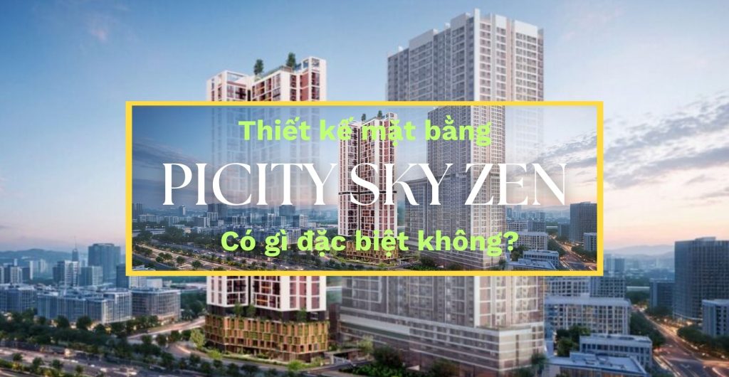 Mặt bằng căn hộ Picity Sky Zen có gì đặc biệt