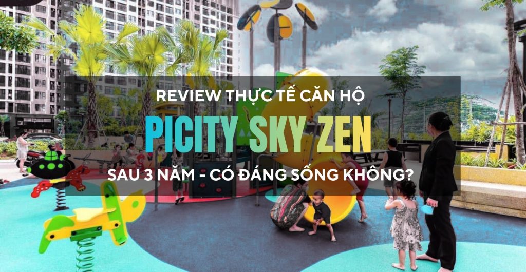 Review thực tế Picity High Park sau 3 năm – Có đáng sống không?
