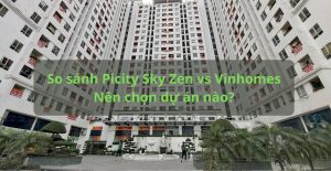 So sánh Picity Sky Zen vs Vinhomes – Nên chọn dự án nào