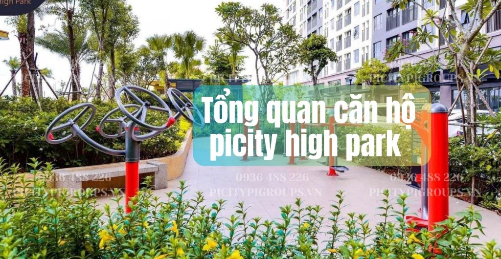 Tổng quan căn hộ Picity High Park quận 12 | picitypigroups.vn