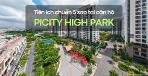 Tiện ích chuẩn 5 sao tại căn hộ Picity High Park